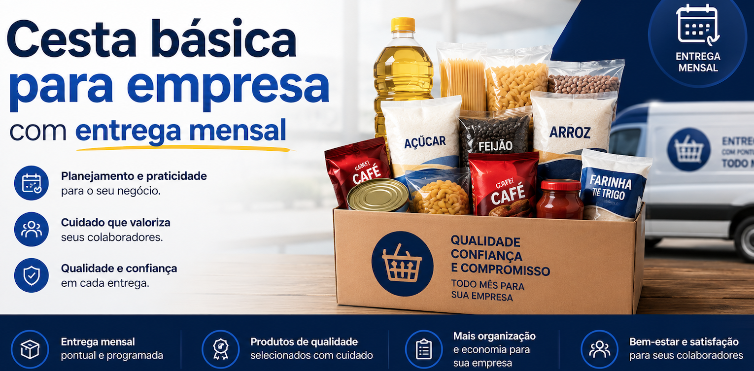 Cesta básica para empresa com entrega mensal