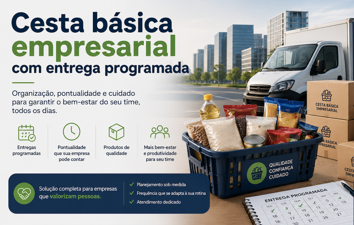 Cesta básica empresarial com entrega programada